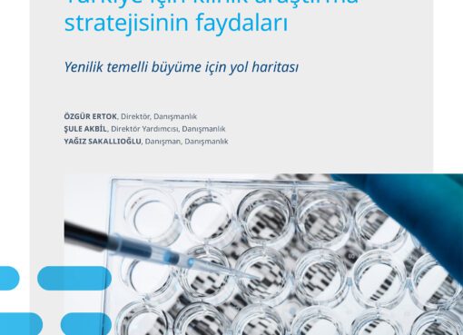Türkiye İçin Klinik Araştırma Stratejisinin Faydaları raporu